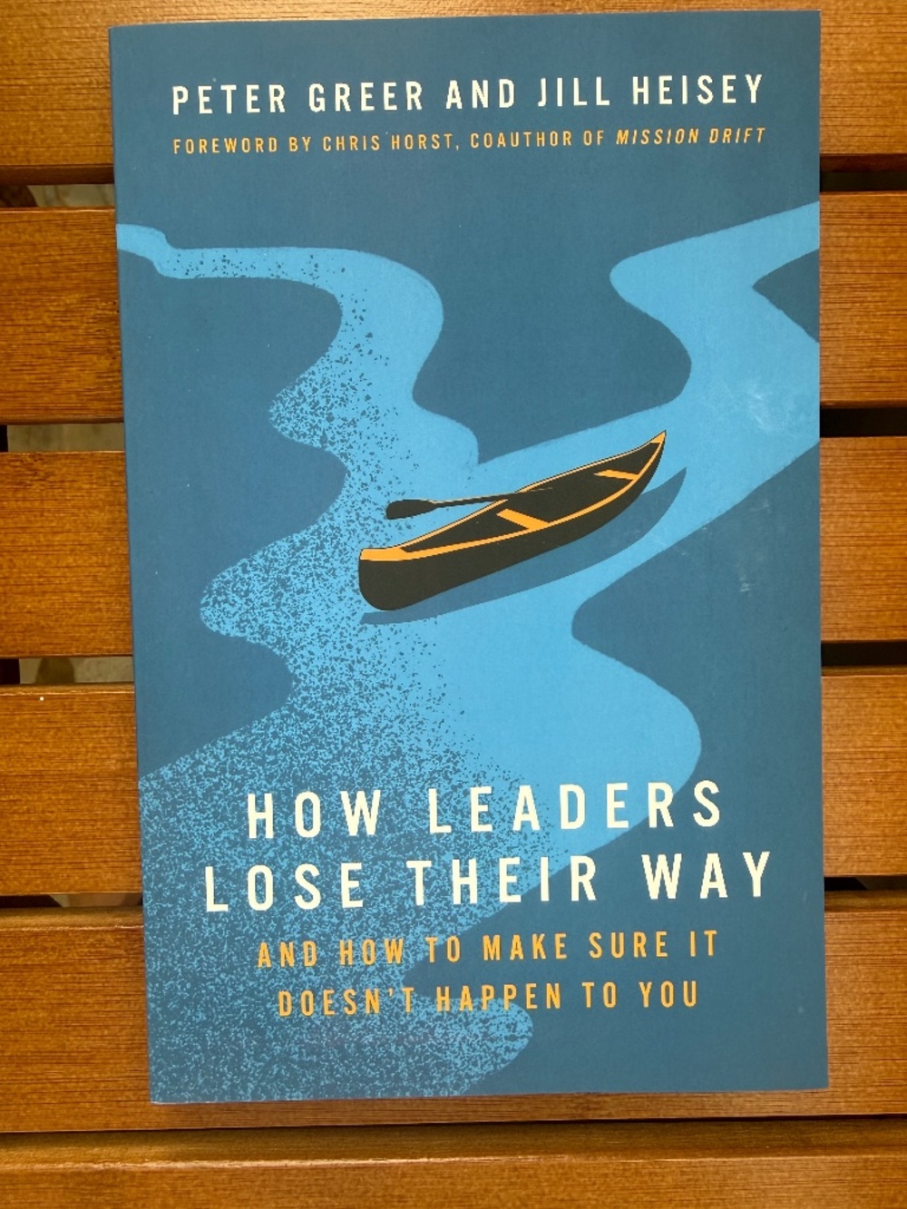 How Leaders Lose Their Way, Author Peter Greer and Jill Heisey